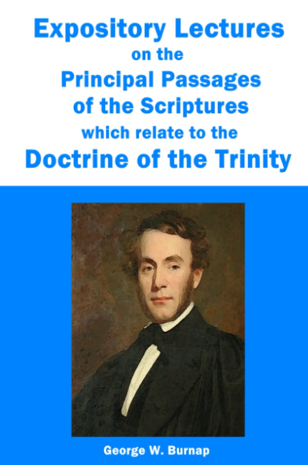Expository Lectures on the Principal Passages of the Scriptures which relate to the Doctrine of the Trinity Religion & Esotericism