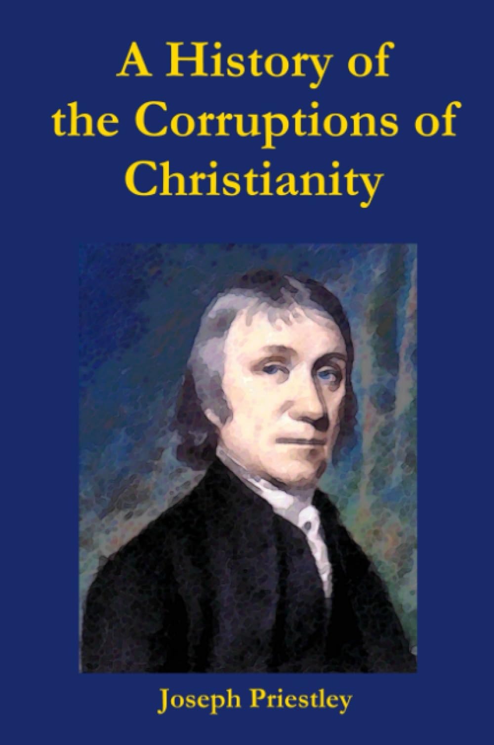 A History of the Corruptions of Christianity Religion & Esotericism
