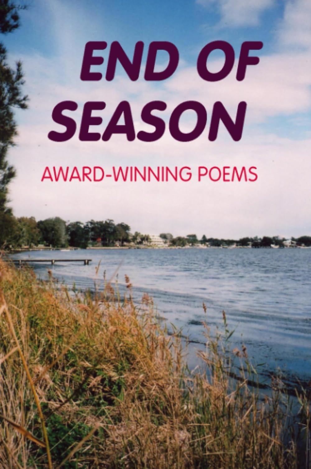 END OF SEASON: Award-Winning Poems Poetry