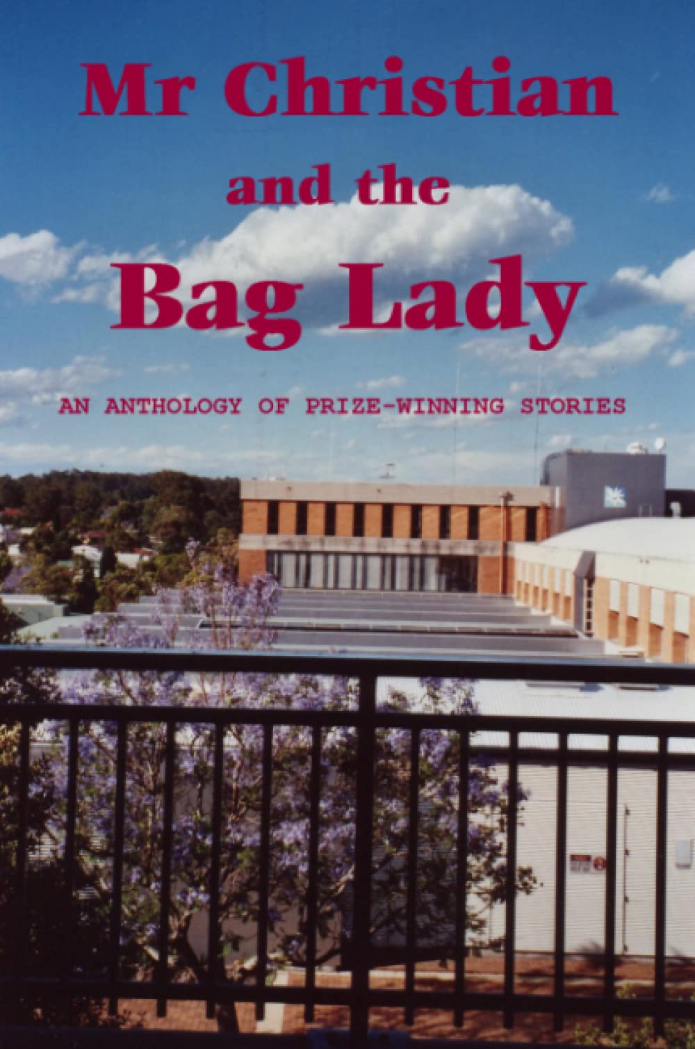 Mr Christian and the Bag Lady: An Anthology of Prize-Winning Stories Contemporary literature