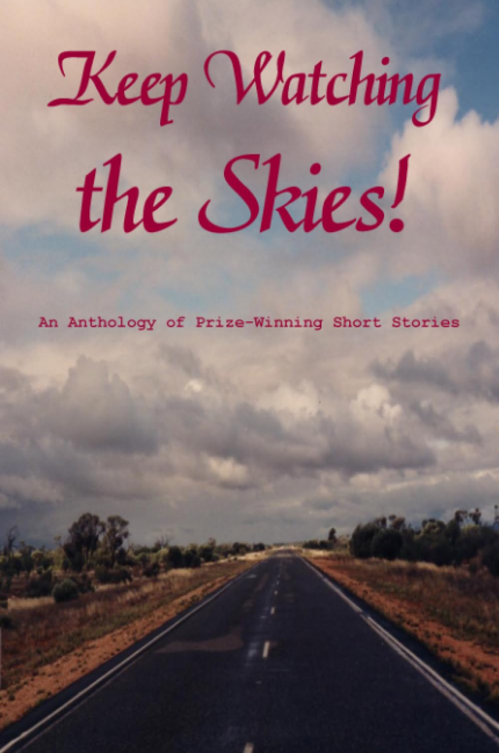 Keep Watching the Skies! An Anthology of Prize-Winning Short Stories Contemporary literature