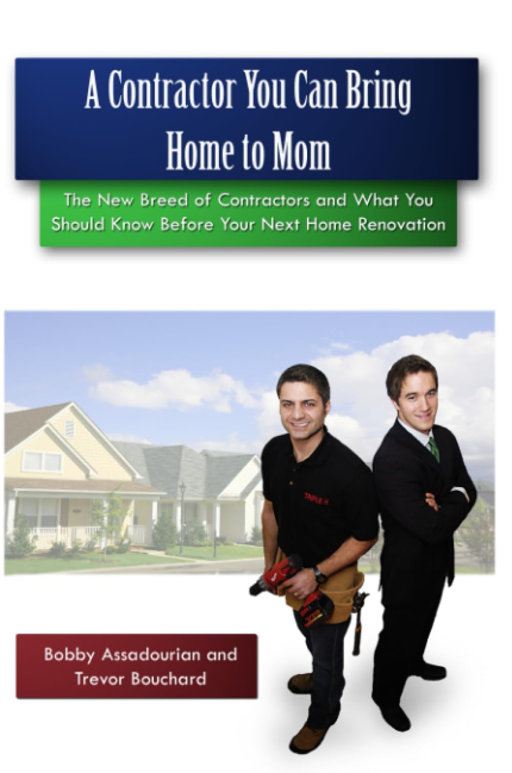 A Contractor You Can Bring Home to Mom Home & Household