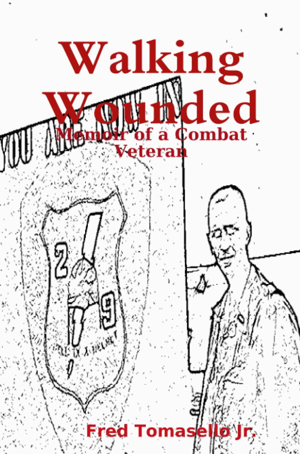 Walking Wounded: Memoir of a Combat Veteran Memories