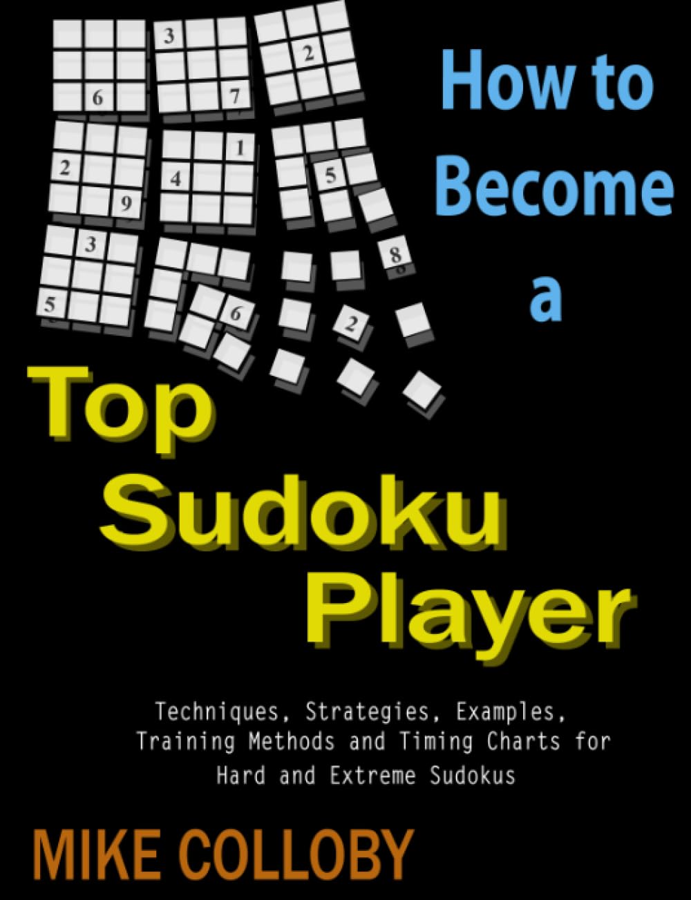 How to become a Top Sudoku Player - Techniques, Puzzles, Training Methods and Timing Charts for Hard and Extreme Sudokus Leisure & Fun