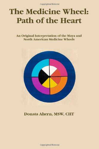 The Medicine Wheel: Path of the Heart Self-help