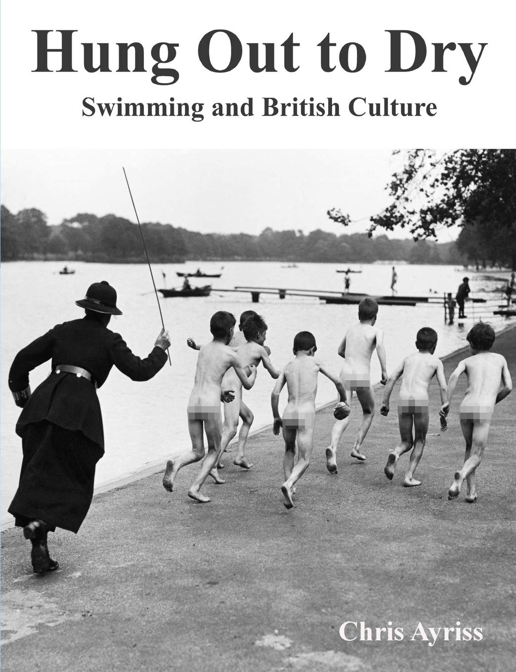 HUNG OUT TO DRY Swimming and British Culture Politics & History