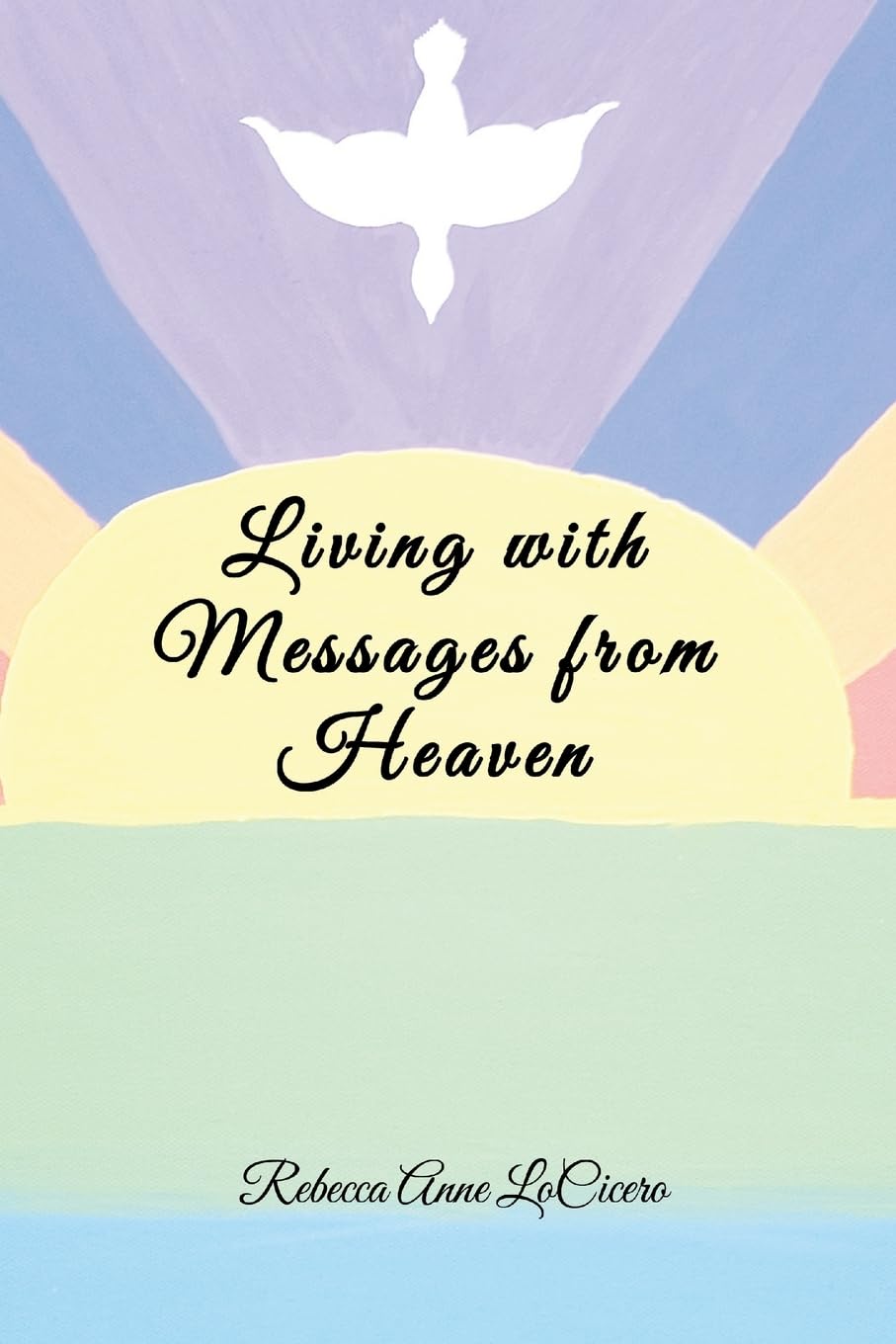 Living With Messages From Heaven Philosophy