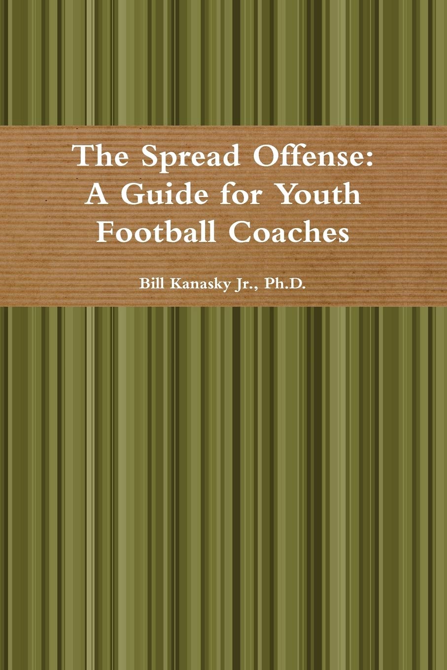 The Spread Offense: A Guide for Youth Football Coaches Leisure & Fun