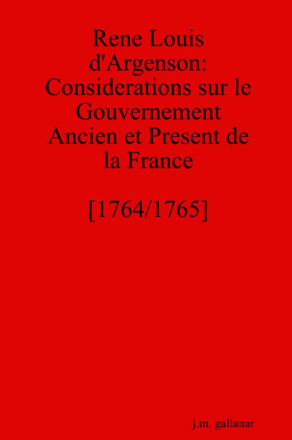 René Louis d'Argenson : considérations sur le gouvernement [1764/1765] Politics & History