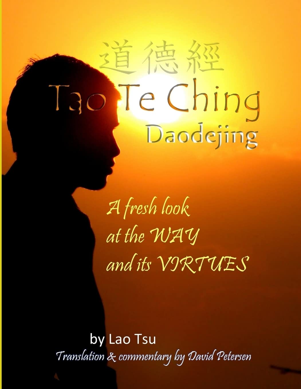 Tao Te Ching / Daodejing: A Fresh Look at the Way and its Virtues Contemporary literature