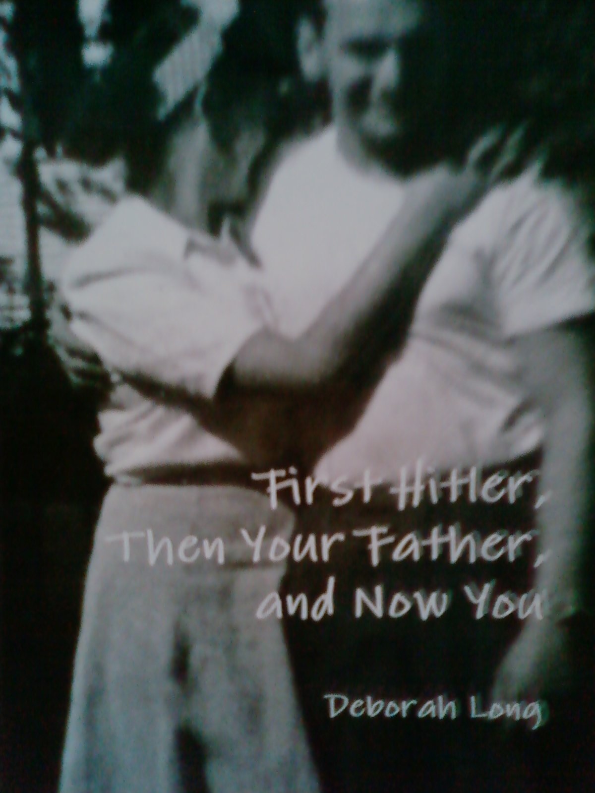 First Hitler, Then Your Father, and Now You Books