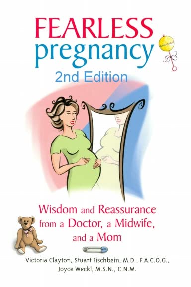 Fearless Pregnancy, Wisdom and Reassurance from a Doctor, a Midwife and a Mom Books
