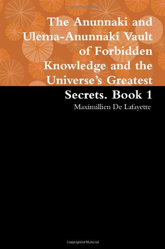 The Anunnaki and Ulema-Anunnaki Vault of Forbidden Knowledge and the Universe's Greatest Secrets. Book 1 Reference Books