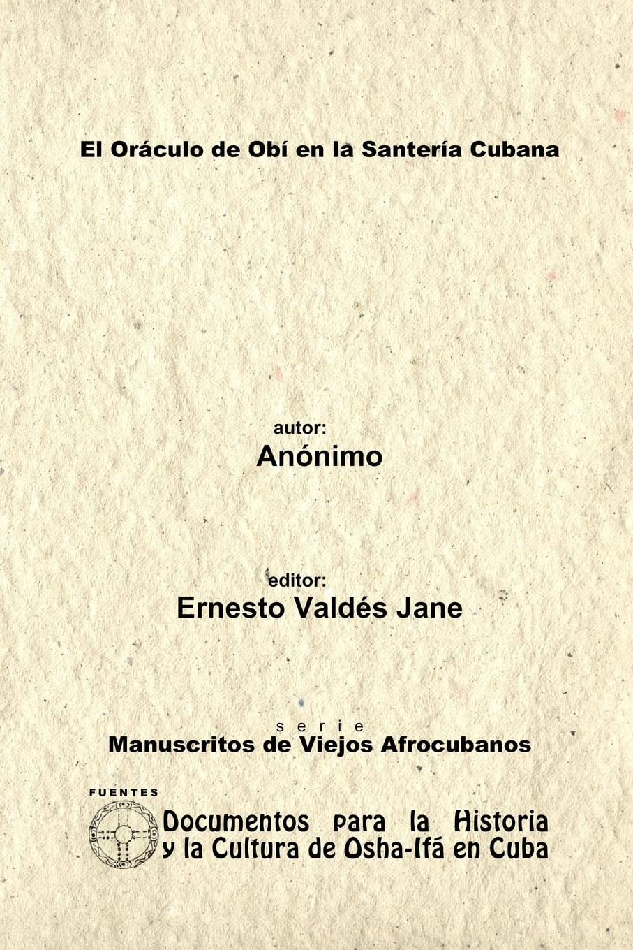 El Oráculo de Obí en la Santería Cubana. Anónimo. Religion & Esotericism