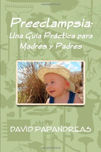 Preeclampsia: Una Guía Práctica para Madres y Padres Learning & Reference