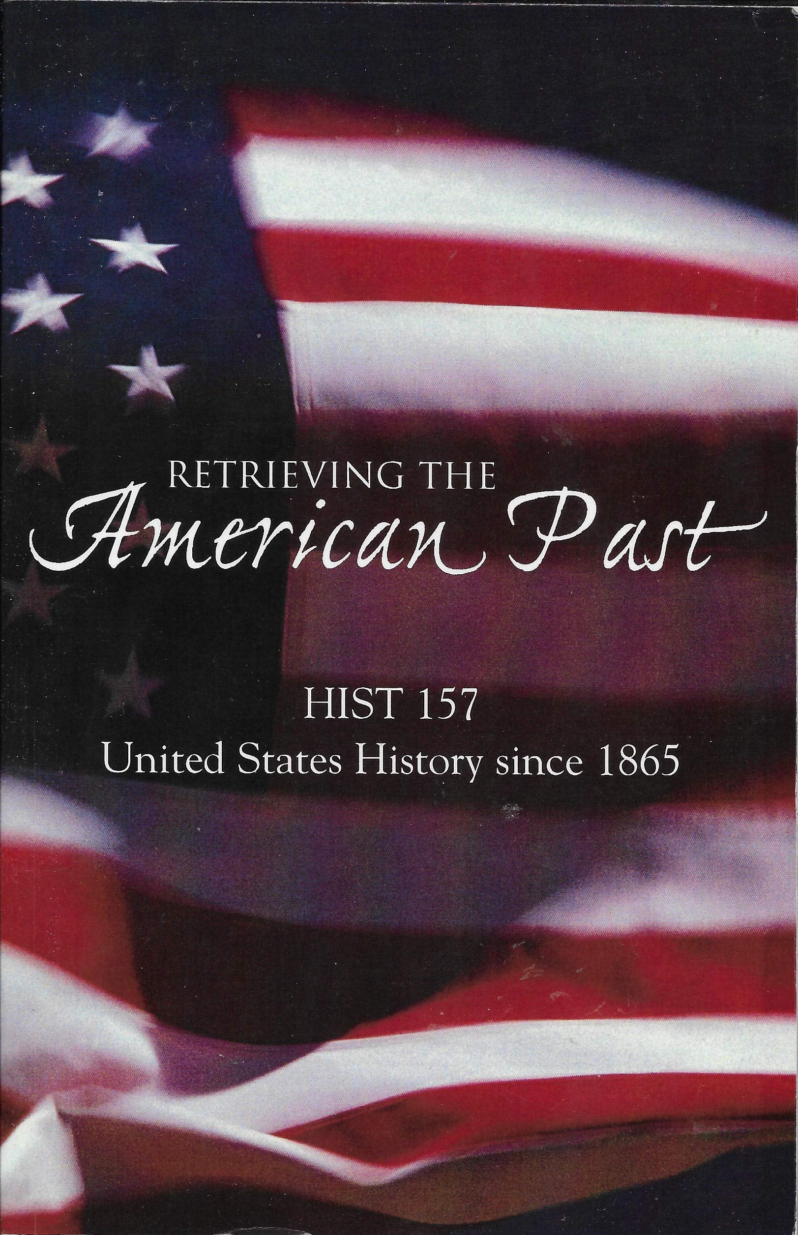 Retrieving The American Past Hist 157 United States History since 1865 Books