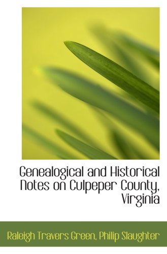 Genealogical and Historical Notes on Culpeper County, Virginia Politics & History