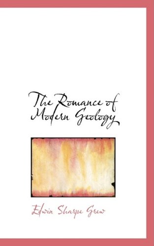 The Romance of Modern Geology Politics & History