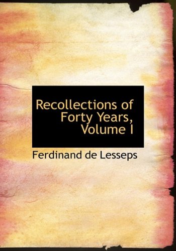 Recollections of Forty Years Politics & History