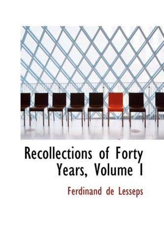 Recollections of Forty Years Politics & History