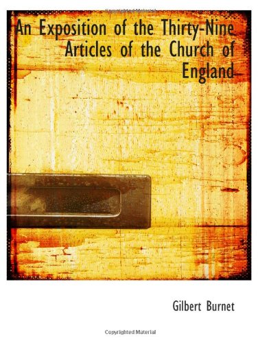 An Exposition of the Thirty-Nine Articles of the Church of England Politics & History