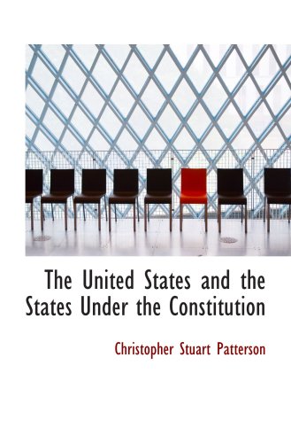 The United States and the States Under the Constitution Politics & History