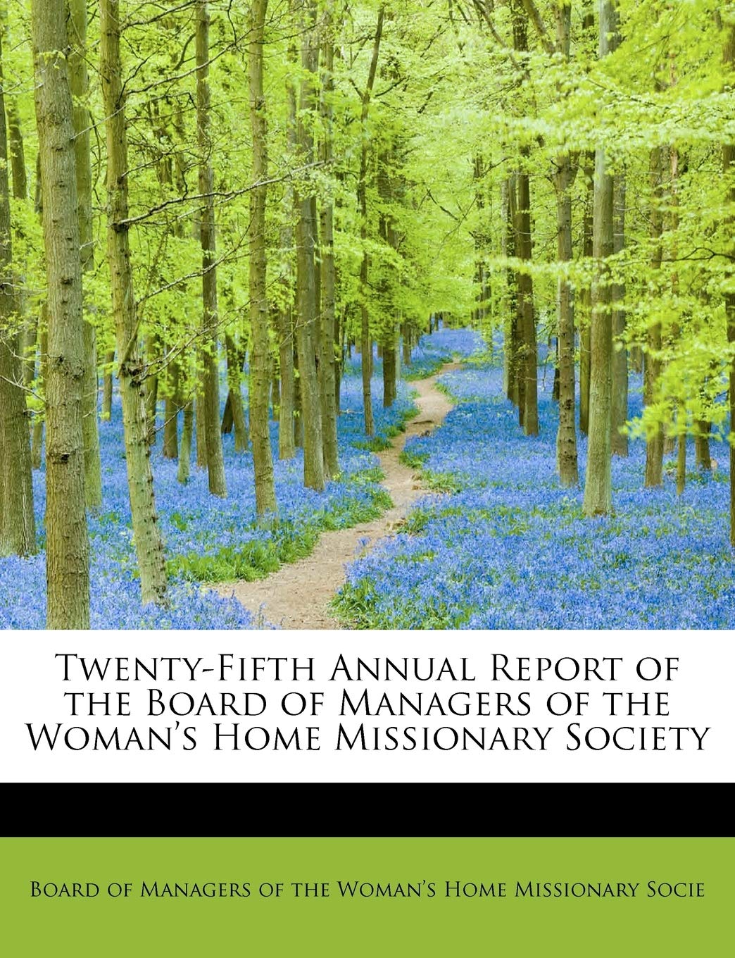 Twenty-Fifth Annual Report of the Board of Managers of the Woman's Home Missionary Society Reference Books