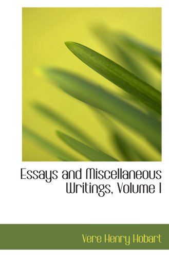 Essays and Miscellaneous Writings, Volume I Politics & History