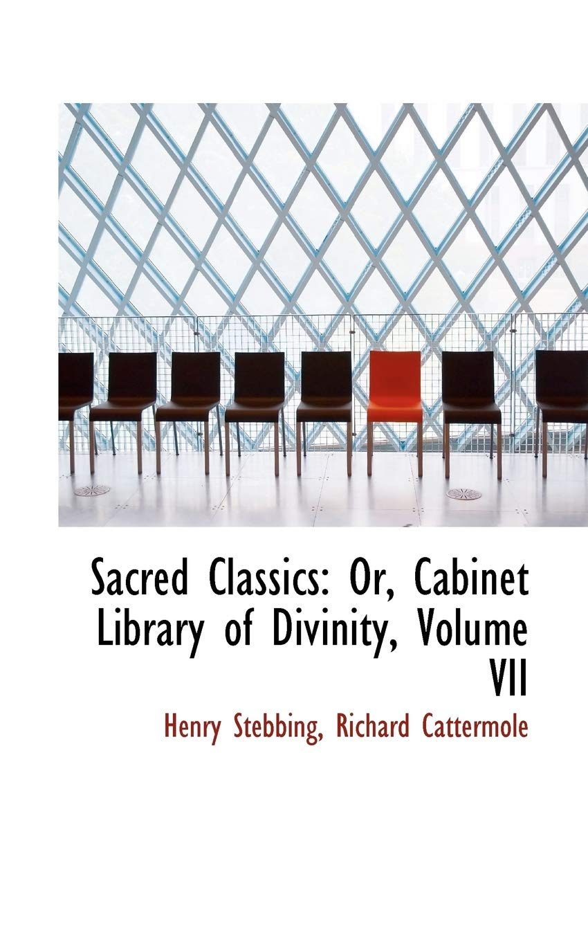 Sacred Classics: Or, Cabinet Library of Divinity: Or, Cabinet Library of Divinity, Volume VII Politics & History