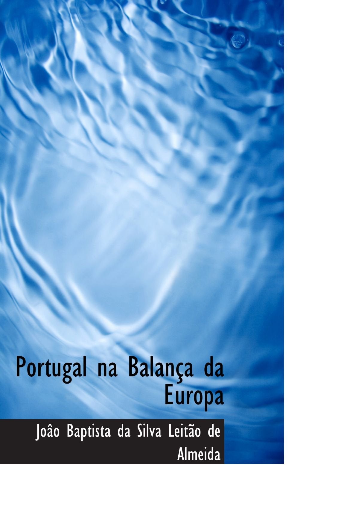 Portugal na Balança da Europa Politics & History