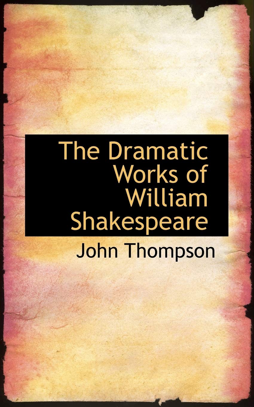 The Dramatic Works of William Shakespeare Politics & History