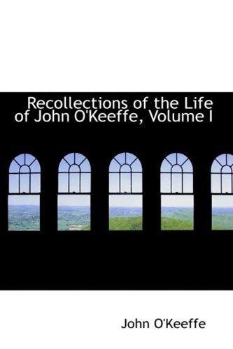 Recollections of the Life of John O'keeffe Politics & History