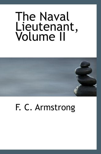 The Naval Lieutenant, Volume II Politics & History