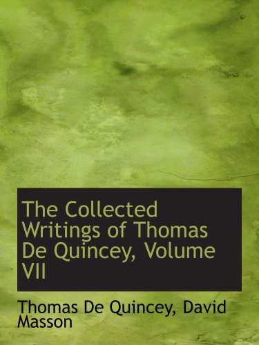 The Collected Writings of Thomas De Quincey, Volume VII Books