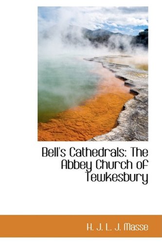 Bell's Cathedrals: The Abbey Church of Tewkesbury Politics & History