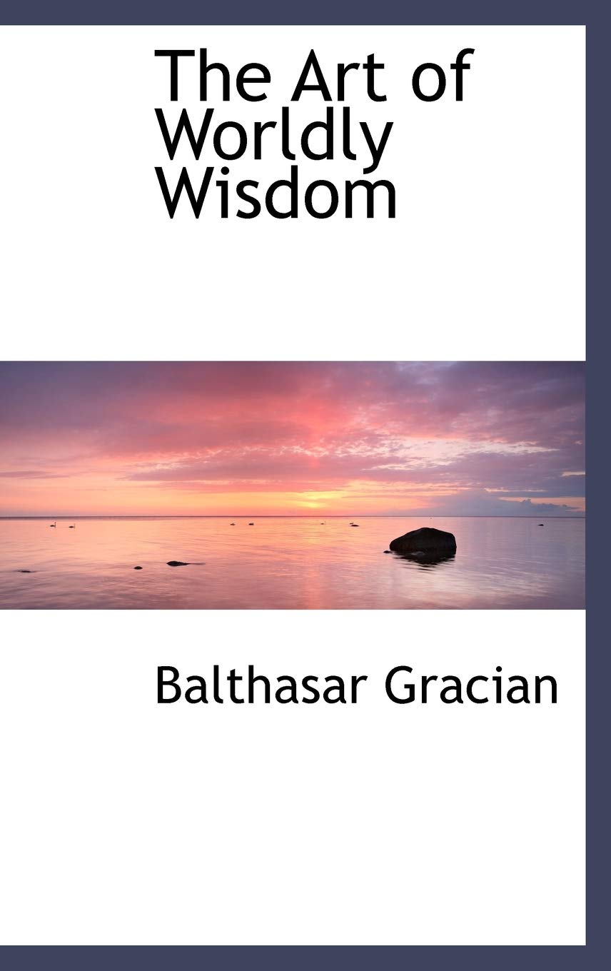The Art of Worldly Wisdom Politics & History