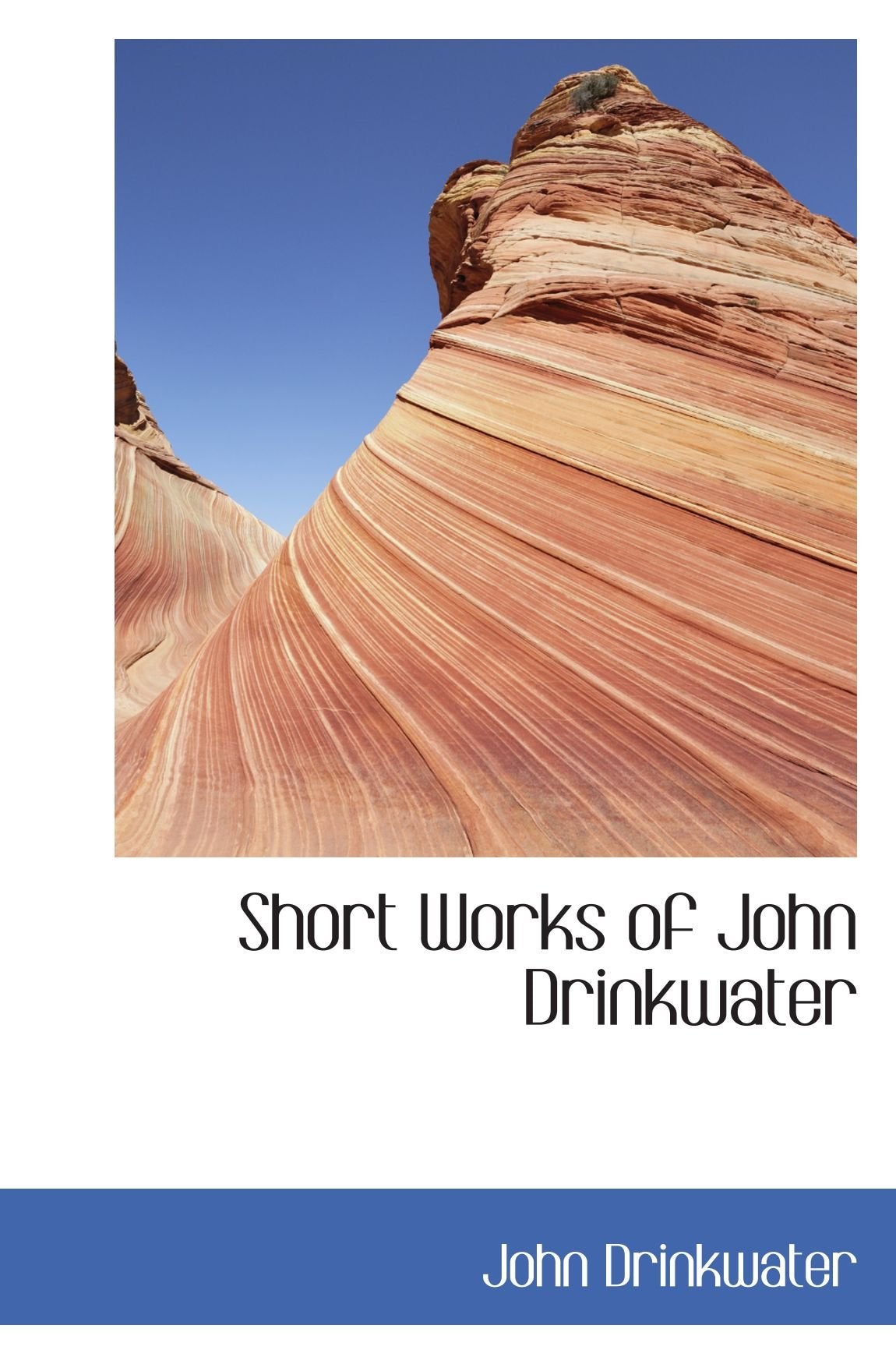 Short Works of John Drinkwater Politics & History