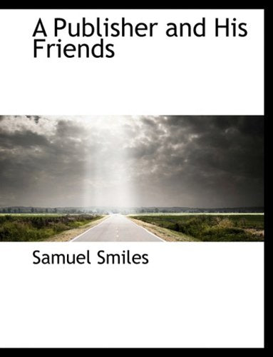 A Publisher and His Friends Politics & History