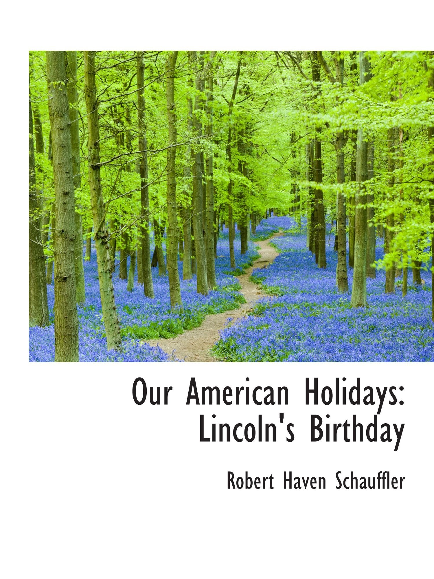 Our American Holidays: Lincoln's Birthday Politics & History