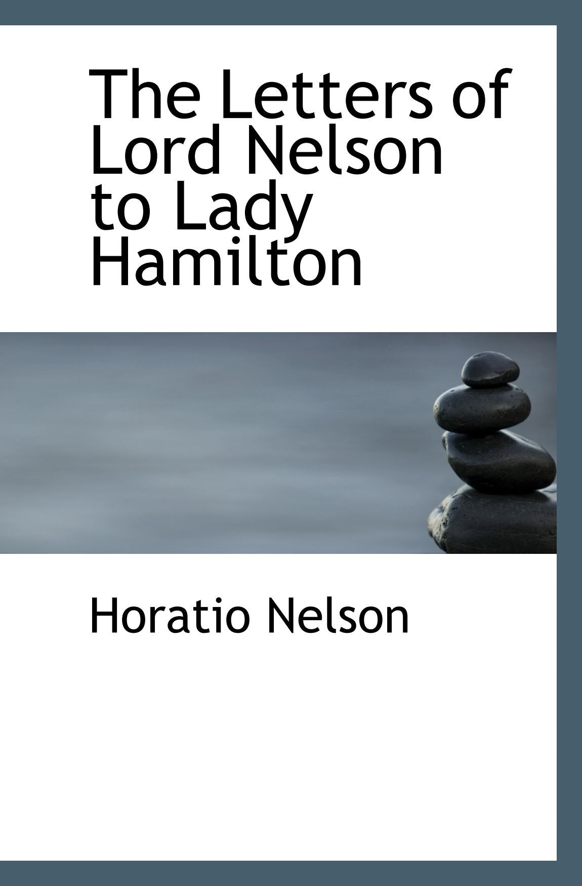 The Letters of Lord Nelson to Lady Hamilton Politics & History