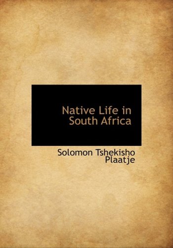 Native Life in South Africa Politics & History