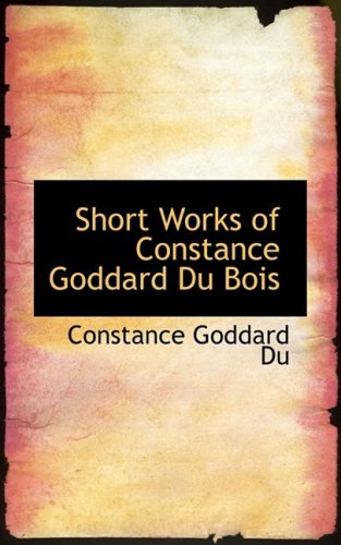 Short Works of Constance Goddard Du Bois Politics & History