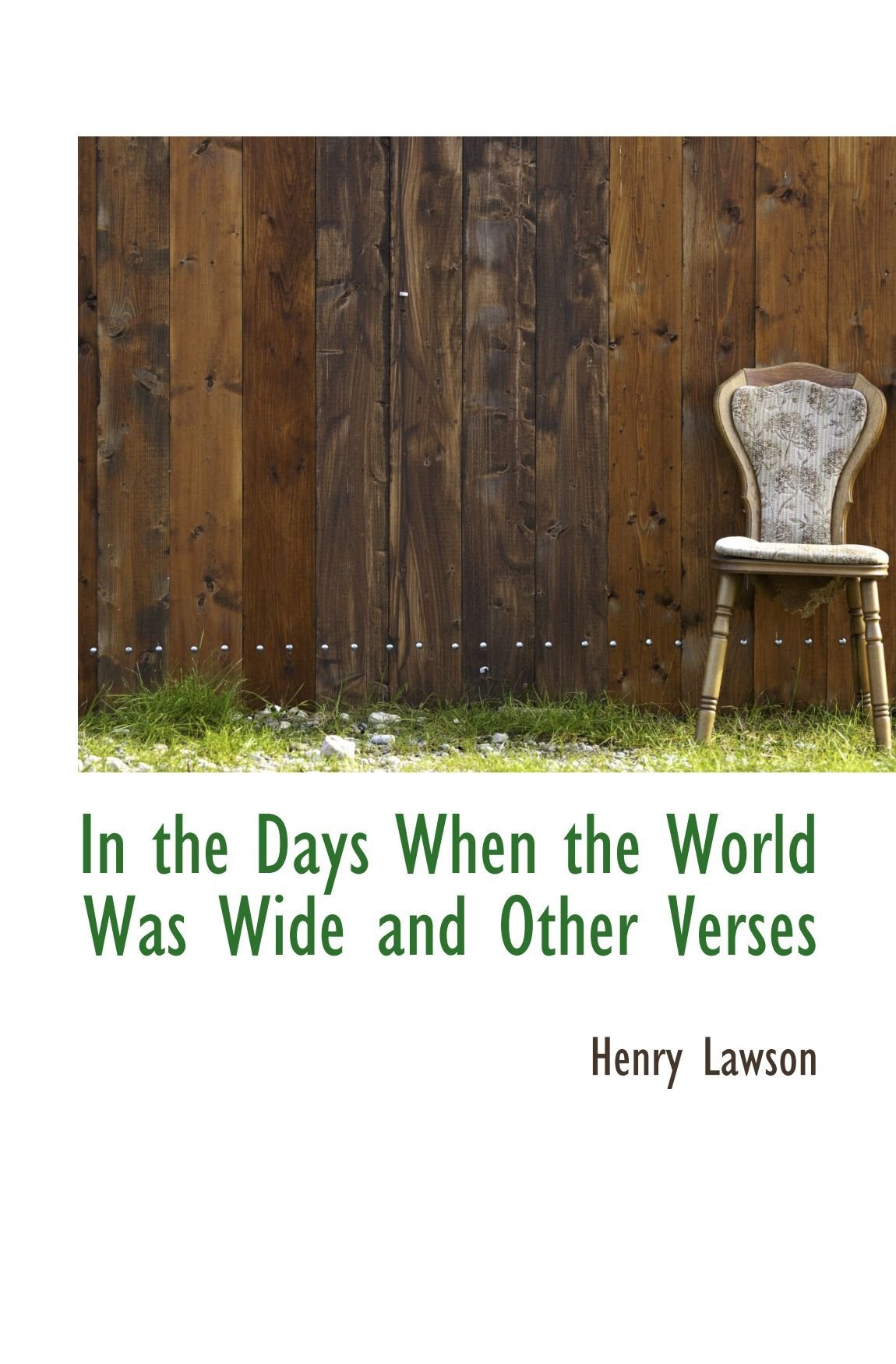 In the Days When the World Was Wide and Other Verses Politics & History