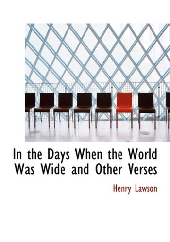 In the Days When the World Was Wide and Other Verses Politics & History