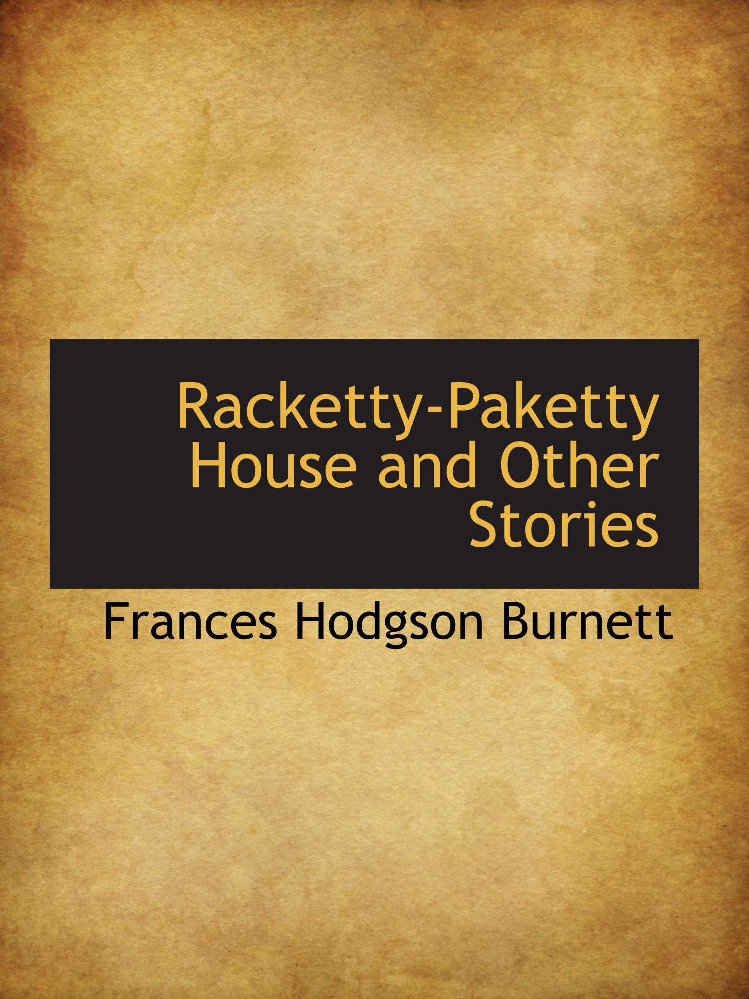 Racketty-Paketty House and Other Stories Politics & History