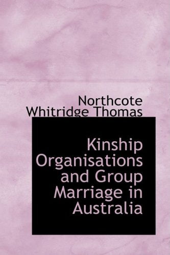 Kinship Organisations and Group Marriage in Australia Politics & History