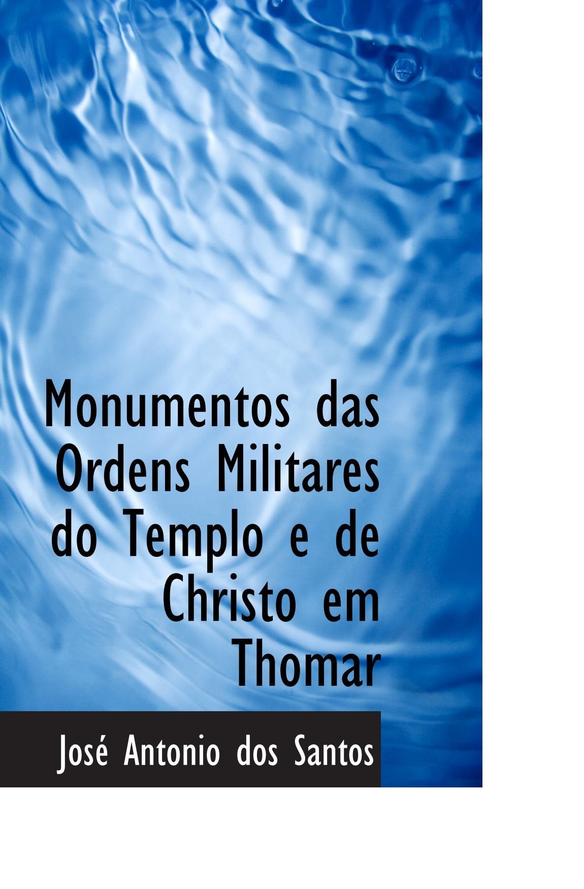Monumentos das Ordens Militares do Templo e de Christo em Thomar Religion & Esotericism