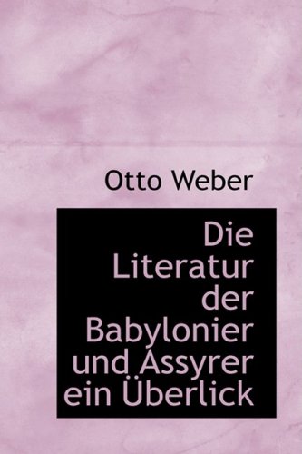 Die Literatur Der Babylonier Und Assyrer Ein Uberlick Contemporary literature