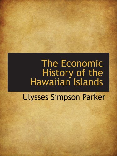 The Economic History of the Hawaiian Islands Politics & History