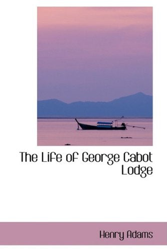 The Life of George Cabot Lodge Memories